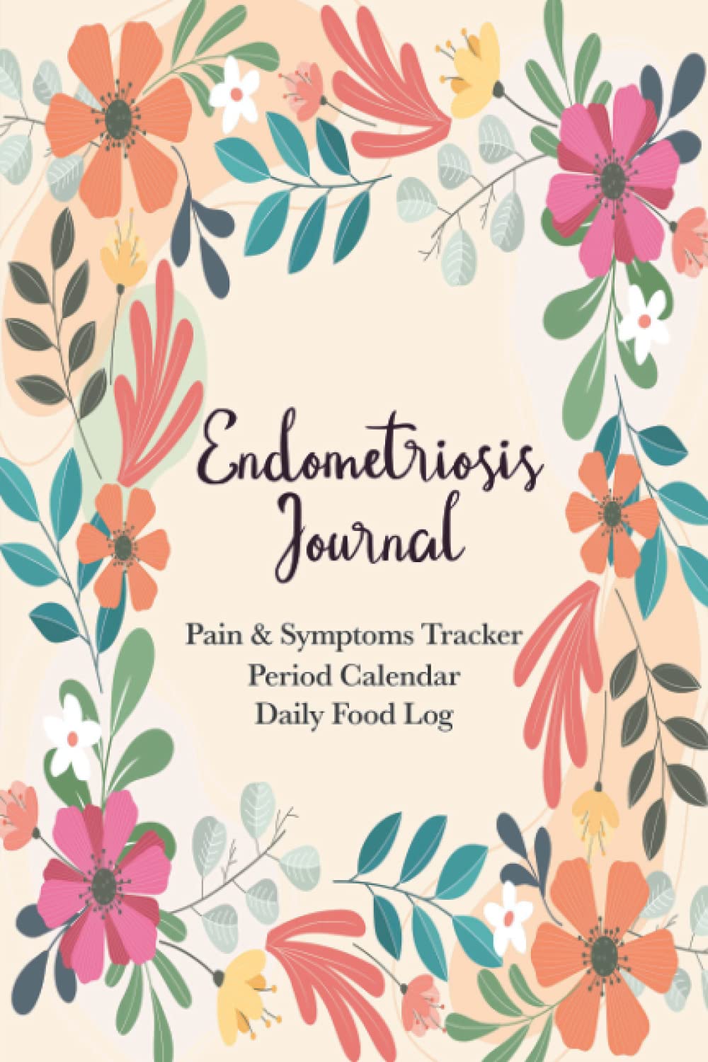 Endometriosis Journal Endometriosis Health Diary For Tracking Symptoms