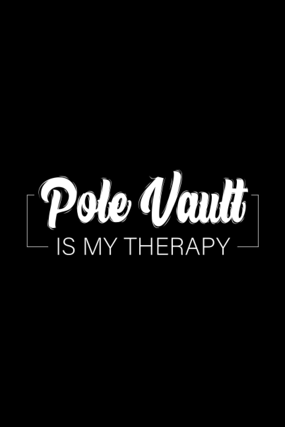 Pole Vault Is My Therapy Funny Lined Pole Vault Diary journal notebook