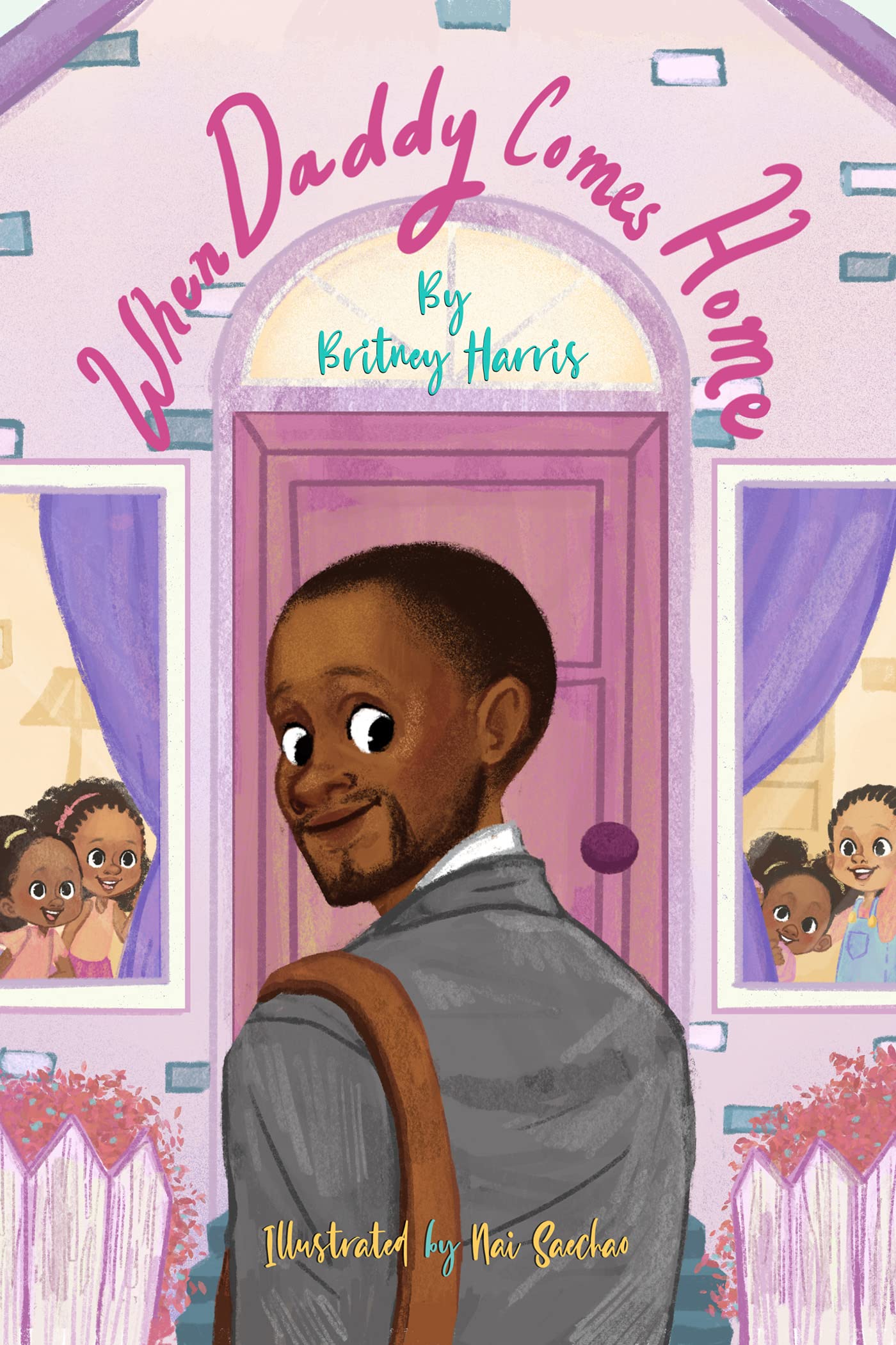 When Daddy Comes Home by Britney Harris Goodreads