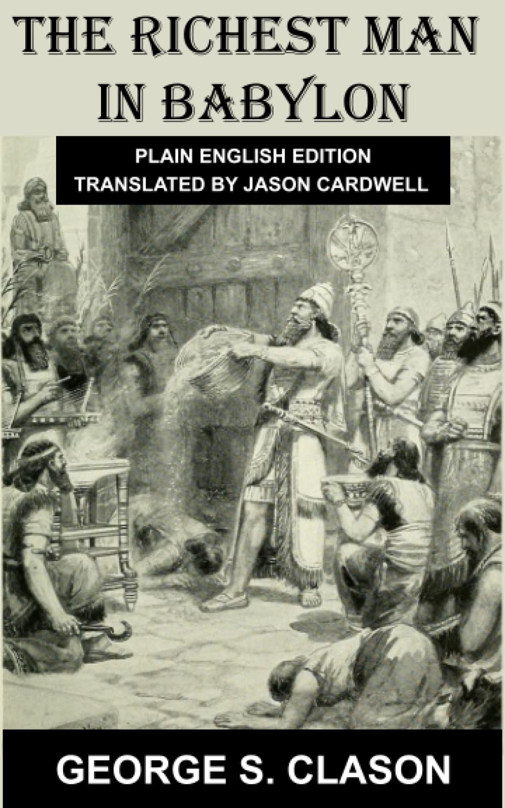 The Richest Man in Babylon Plain English Edition by S. Clason
