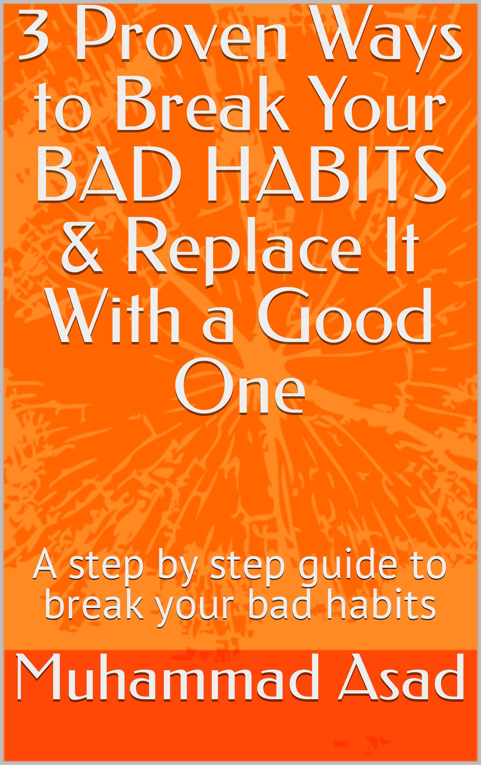 3-proven-ways-to-break-your-bad-habits-replace-it-with-a-good-one-a