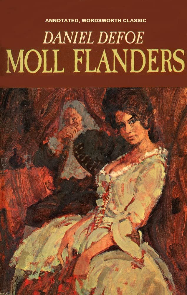 Moll Flanders Daniel Defoe Moll Flanders Annotated (Wordsworth Classic) by Daniel Defoe | Goodreads