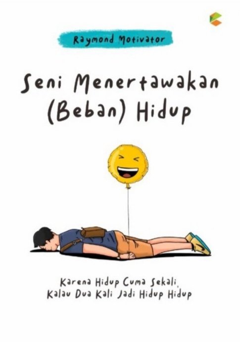 Seni Menertawakan (Beban) Hidup