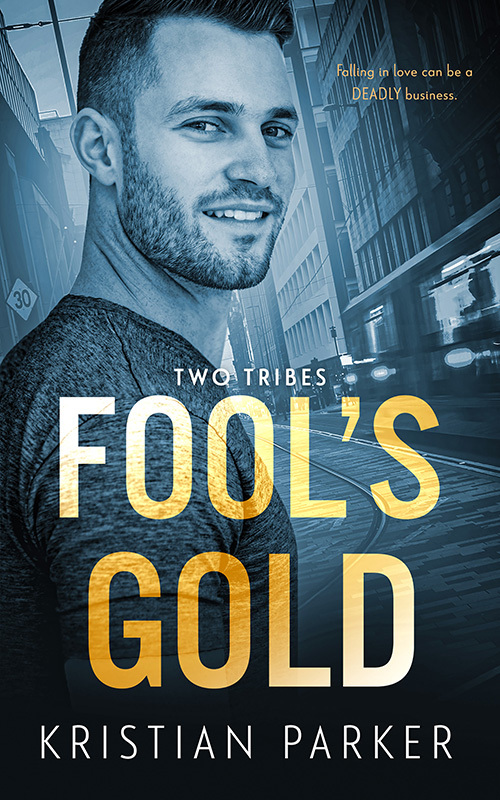Fool's Gold (Two Tribes, 1) by Kristian Parker Goodreads