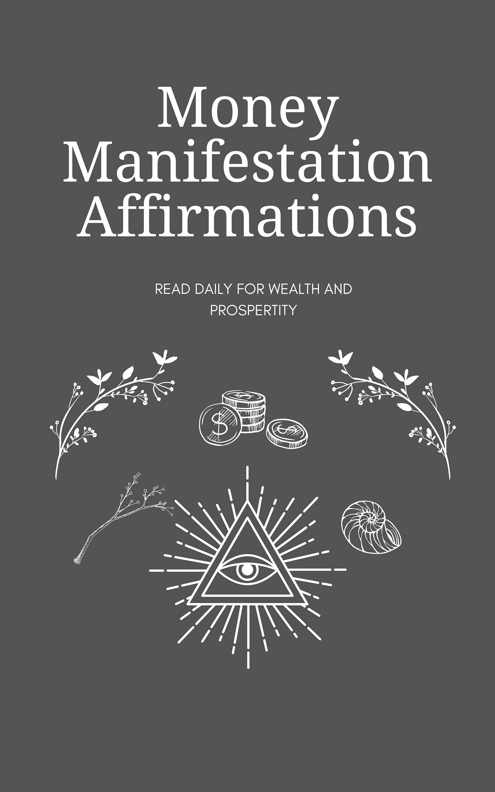 Money Manifestation Affirmations Read Daily to Attract Wealth
