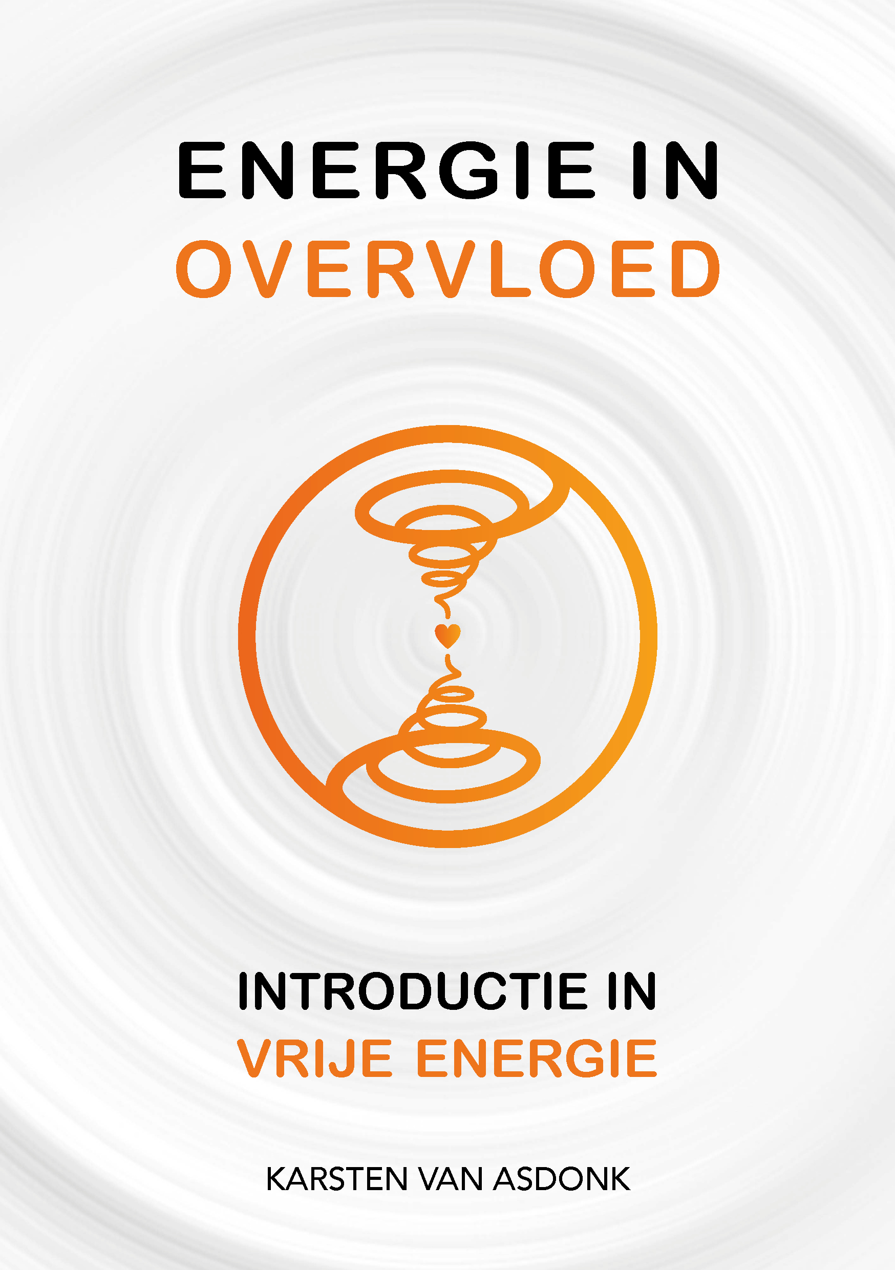 Energie in Overvloed: introductie in vrije energie by Karsten van ...
