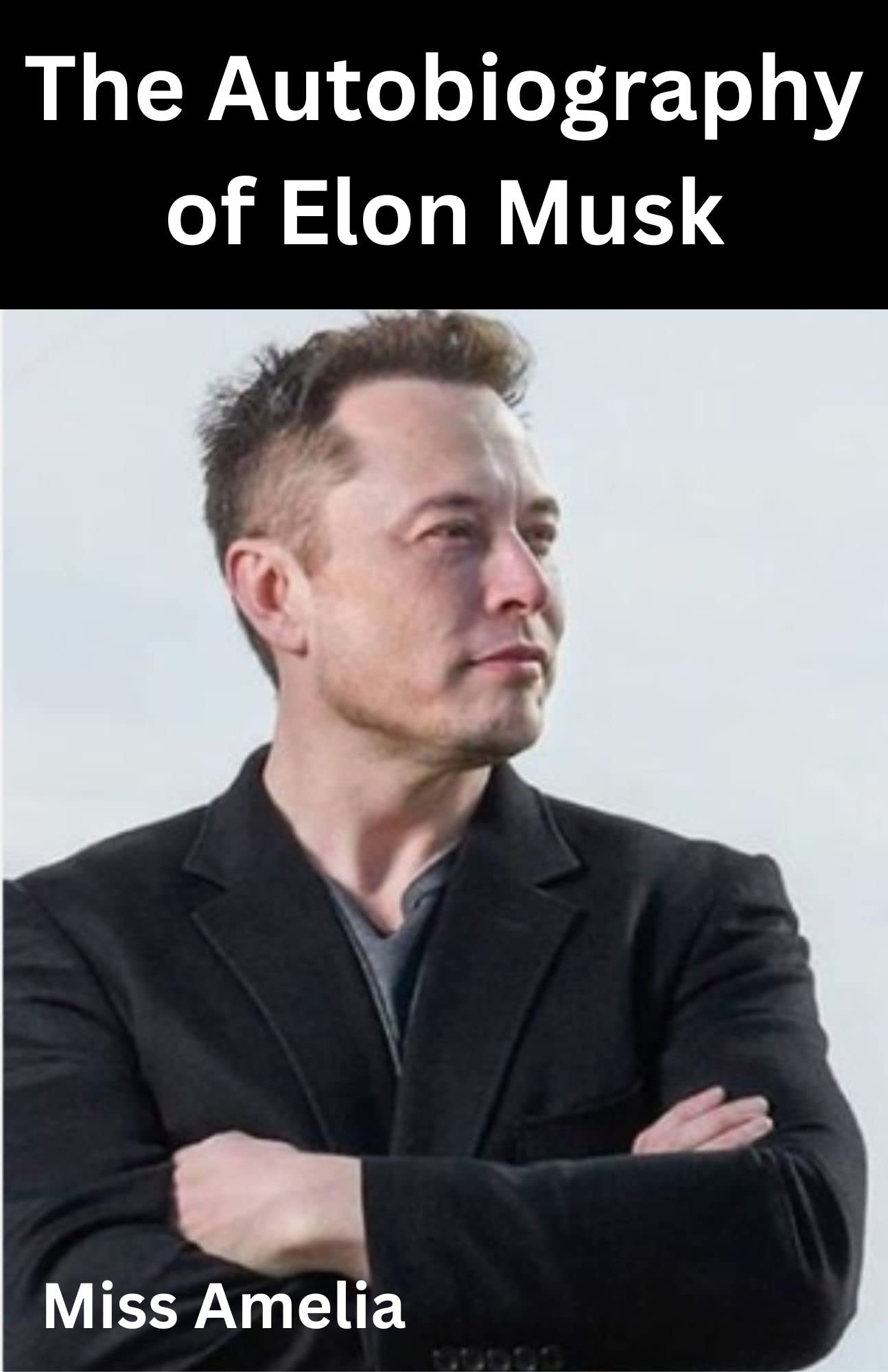 The Autobiography of Elon Musk The autobiography, Great lesson from