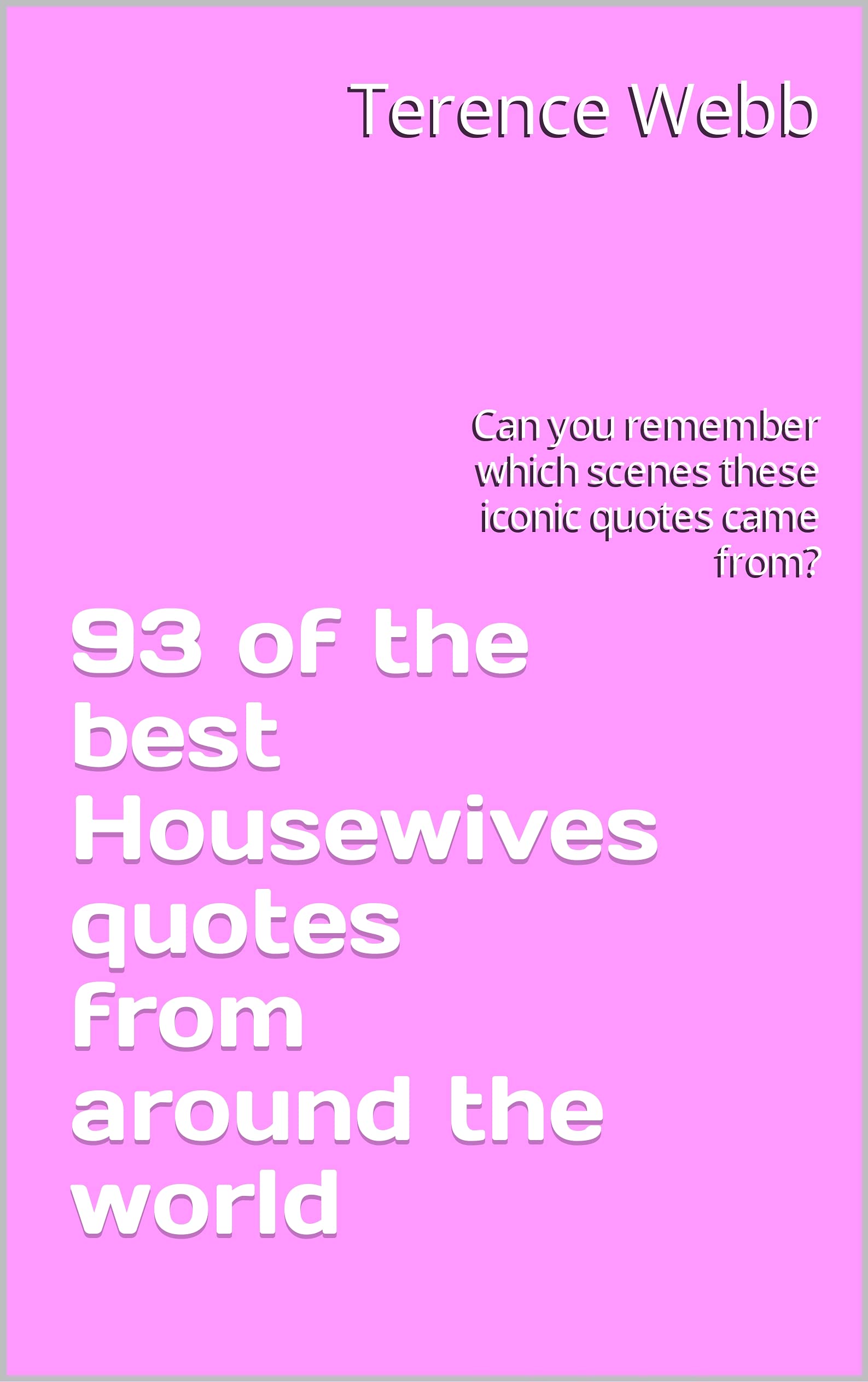 93 of the best Housewives quotes from around the world Can you