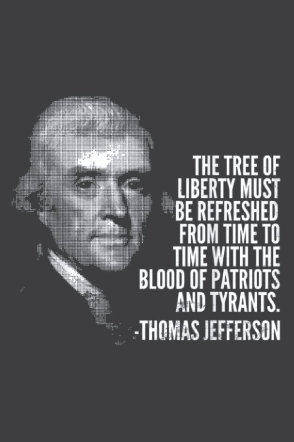 The Tree of Liberty Thomas Jefferson Quote History Undated Daily