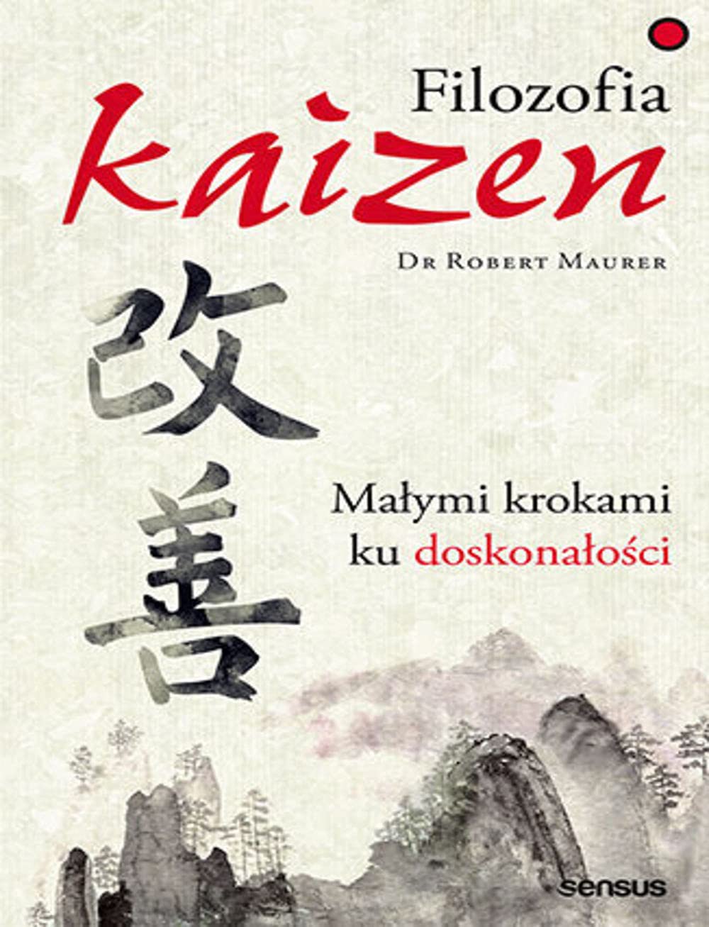 Filozofia Kaizen Małymi Krokami Ku Doskonałości