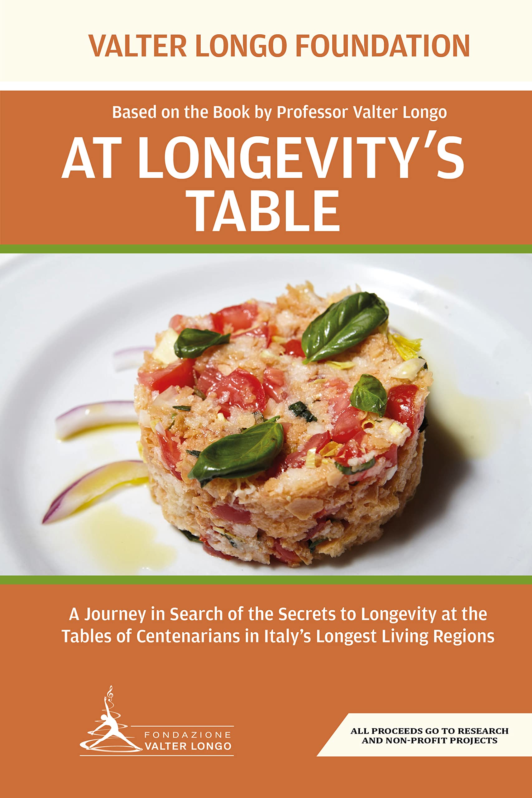 At Longevity's Table: Based on the Book by Professor Valter Longo. A Journey in Search of the Secrets to Longevity at the Tables of Centenarians in Italy's Longest Living Regions