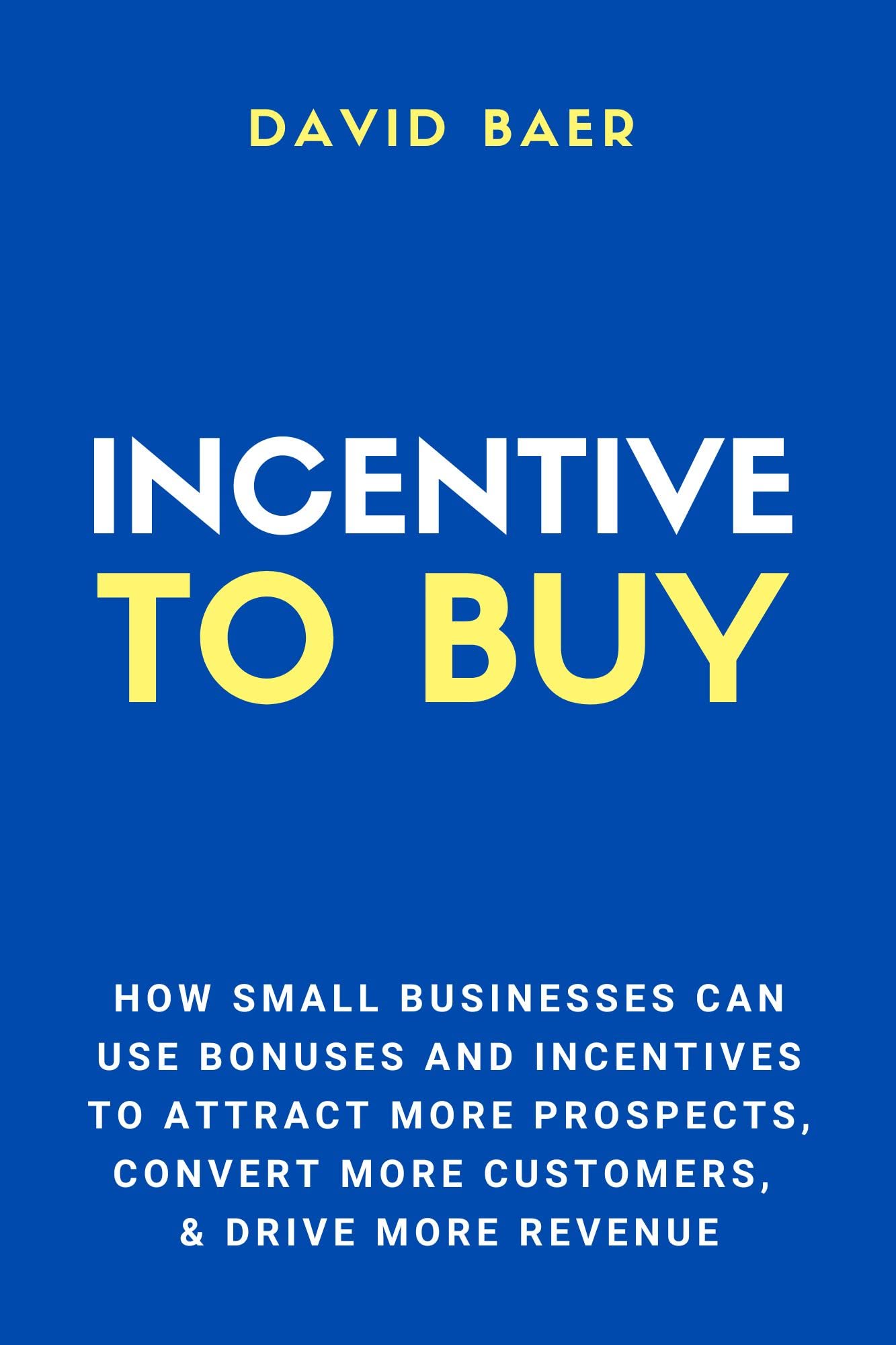 Incentive To Buy How Small Businesses Can Use Bonuses and Incentives
