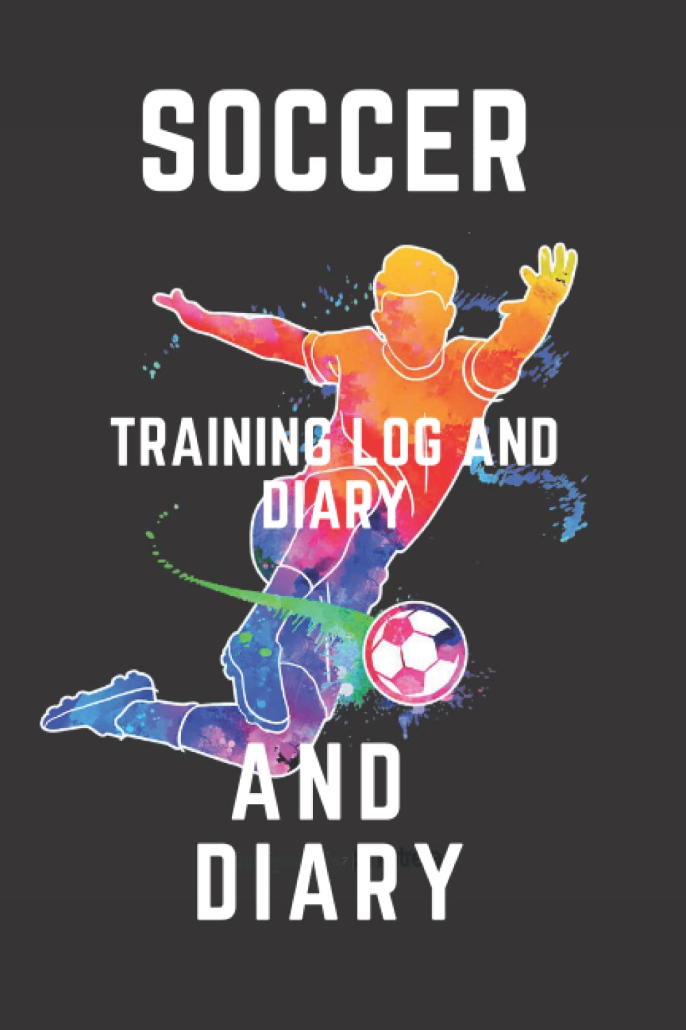 Soccer Training Log and Diary Soccer Training Journal For Soccer
