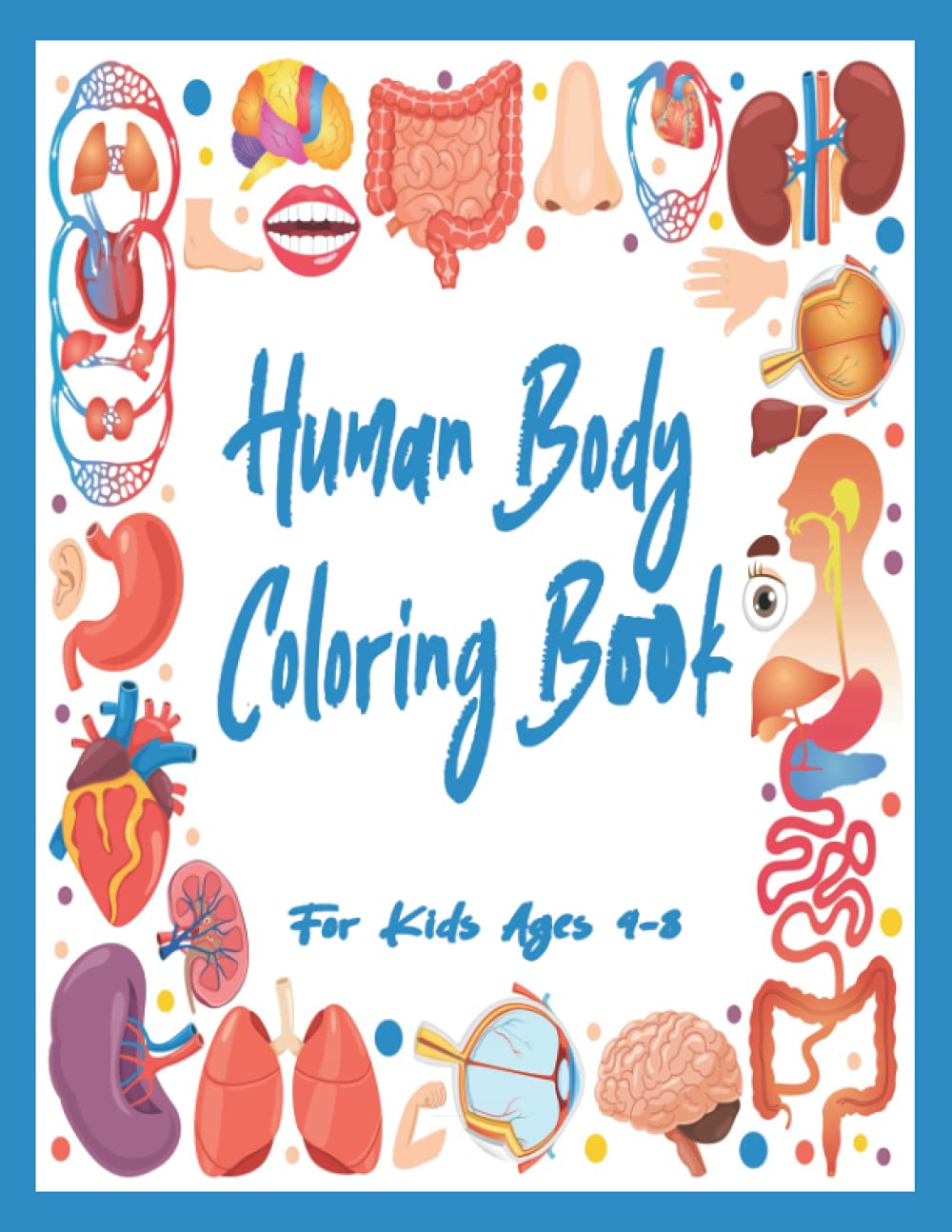 Human Body Activity Book for kids ages 48 Human Body Coloring Book