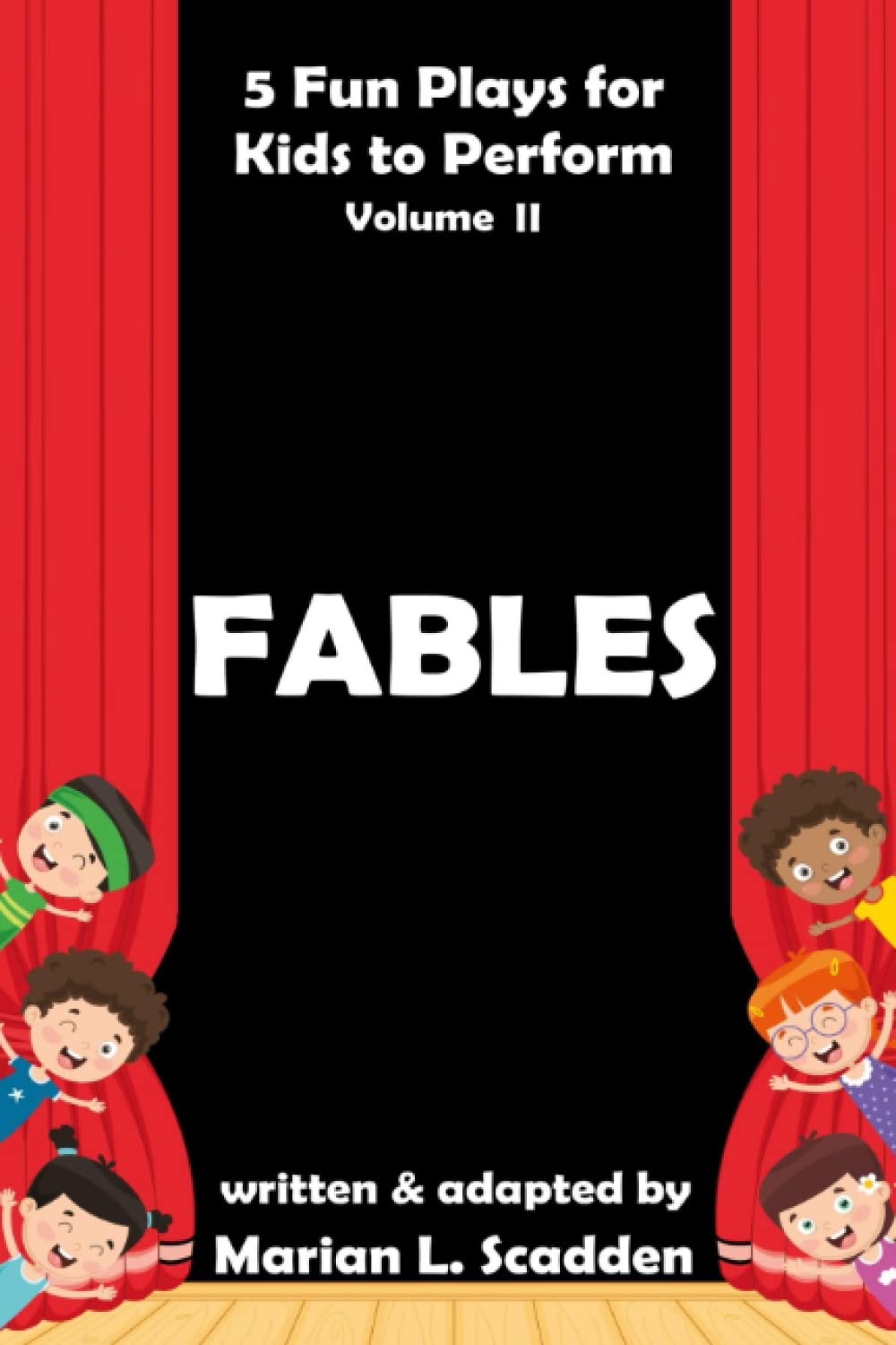 5 Fun Plays for Kids to Perform Vol. II: Fables by Marian L Scadden | Goodreads