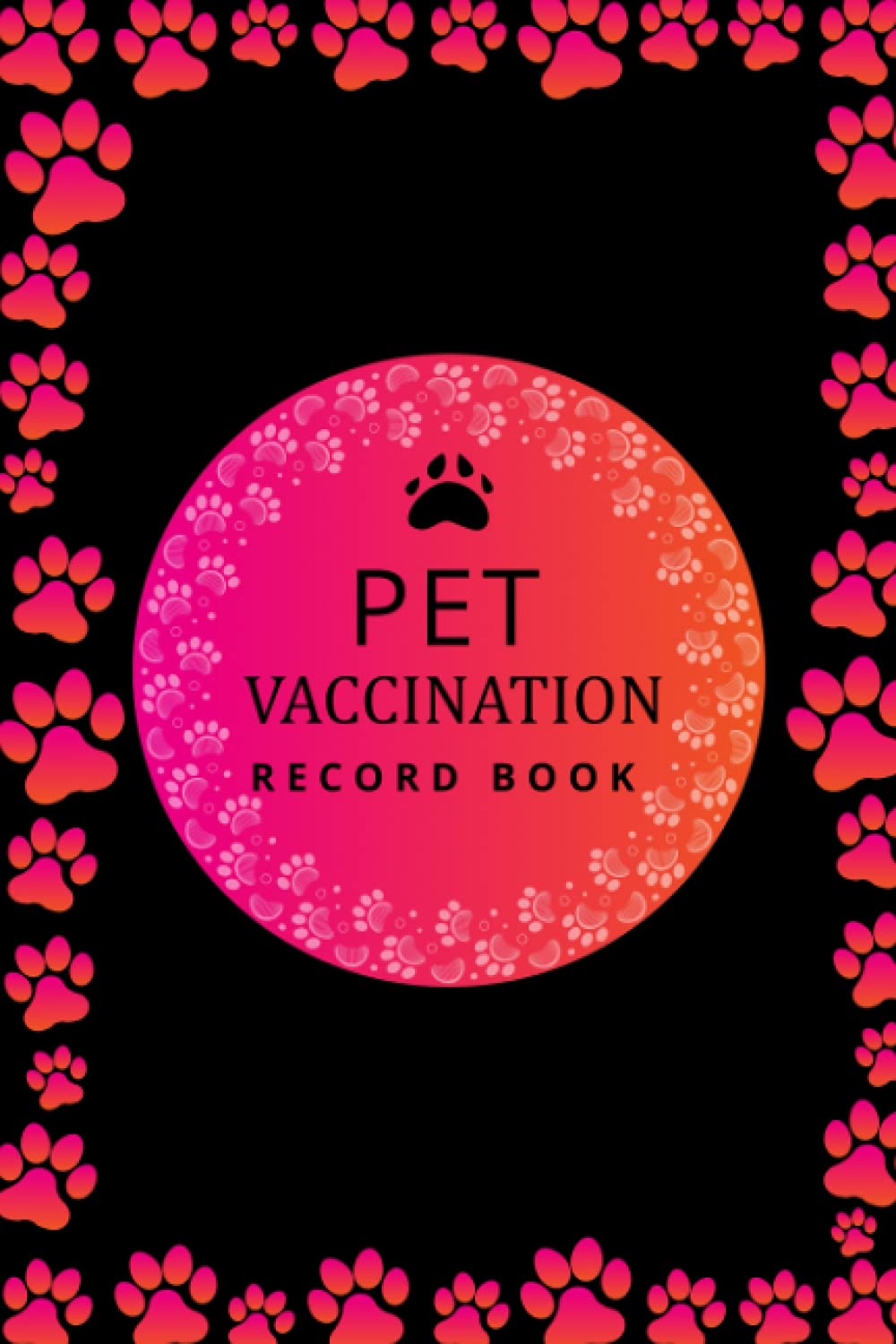 Pet Vaccination Record Book: Pet Medical Health Record and Immunization ...