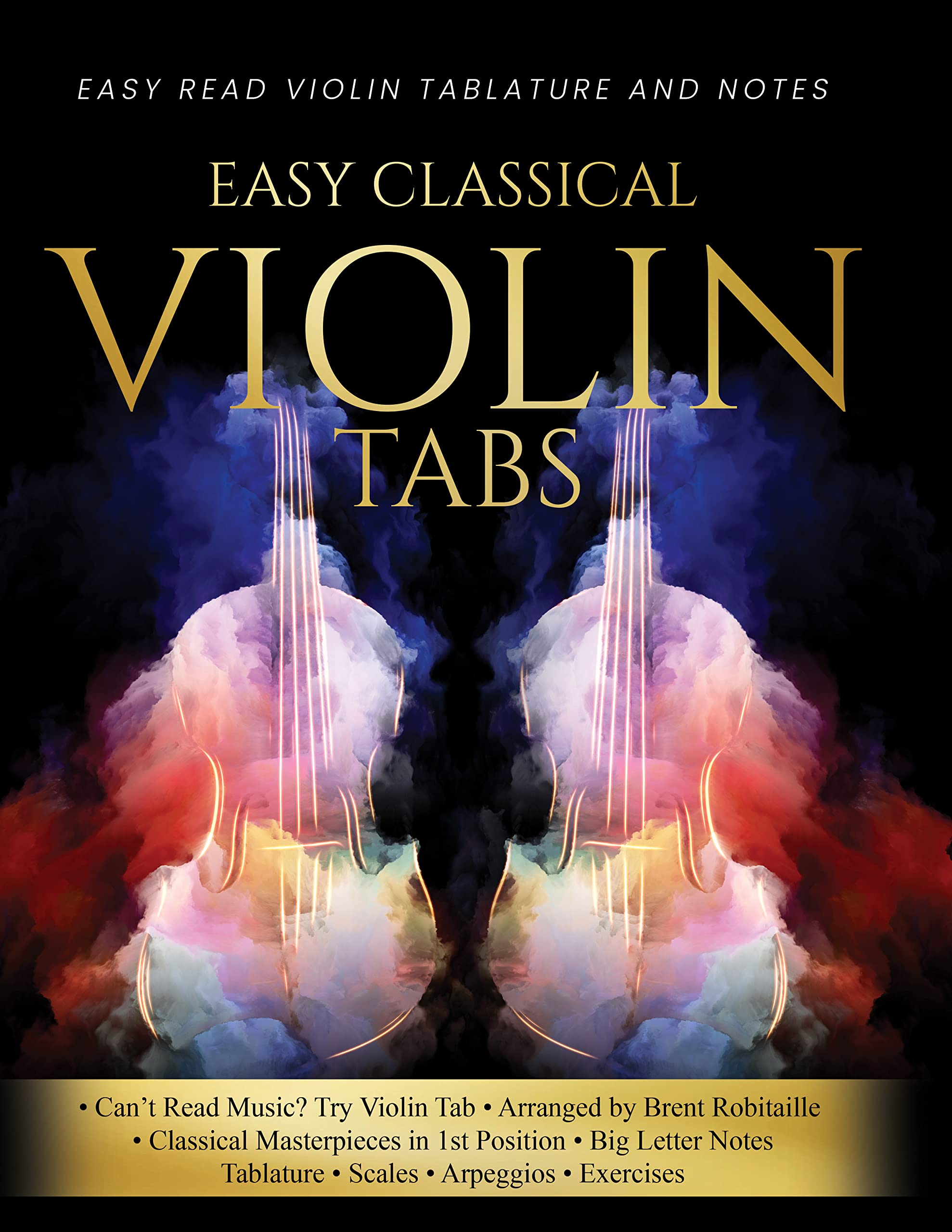 Easy Classical Violin Tabs Easy Read Violin Tablature and Notes by Brent Robitaille Goodreads