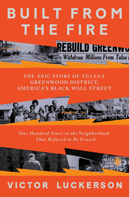 Cover of Built from the Fire: The Epic Story of Tulsa's Greenwood District, America's Black Wall Street