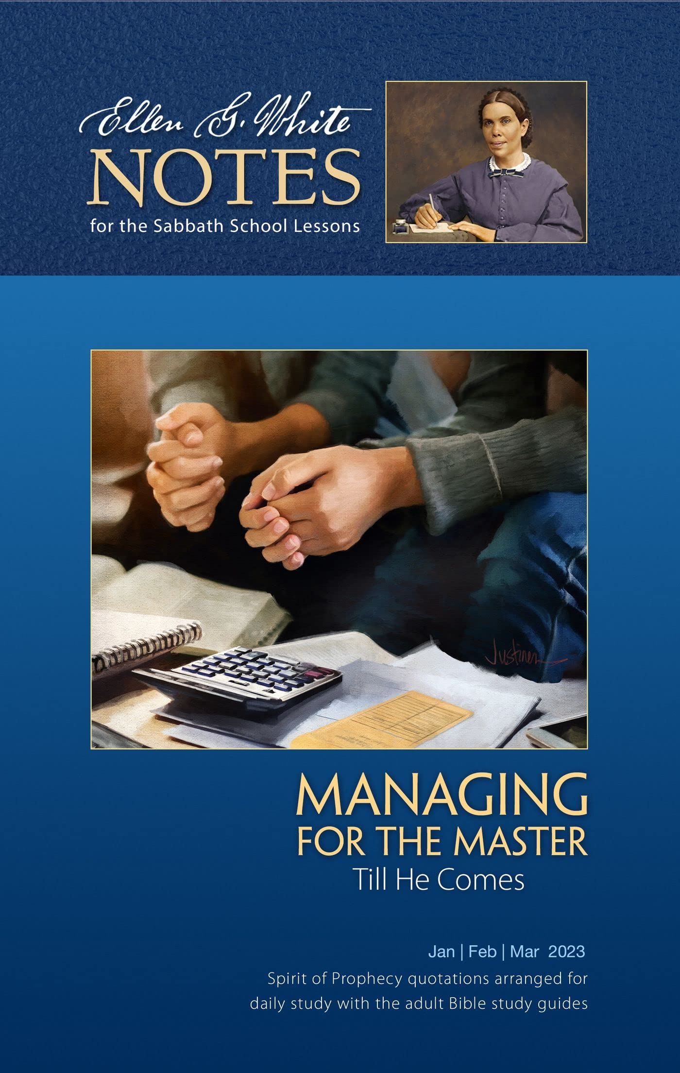 Managing for the Master - Ellen G. White Notes 1Q 2023: Till He Comes