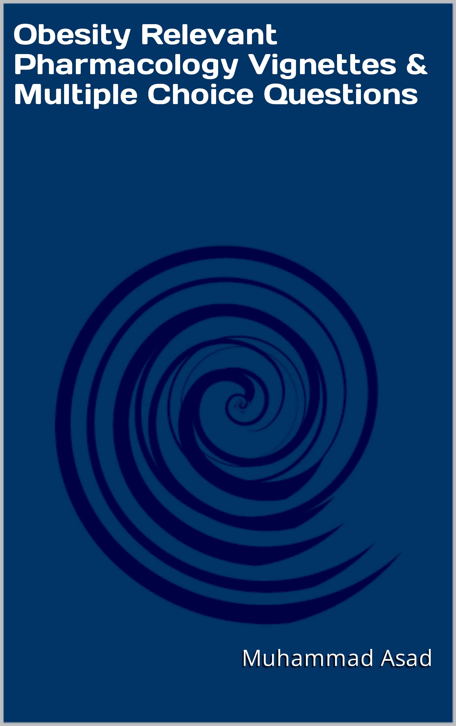 Obesity Relevant Pharmacology & Multiple Choice Questions by