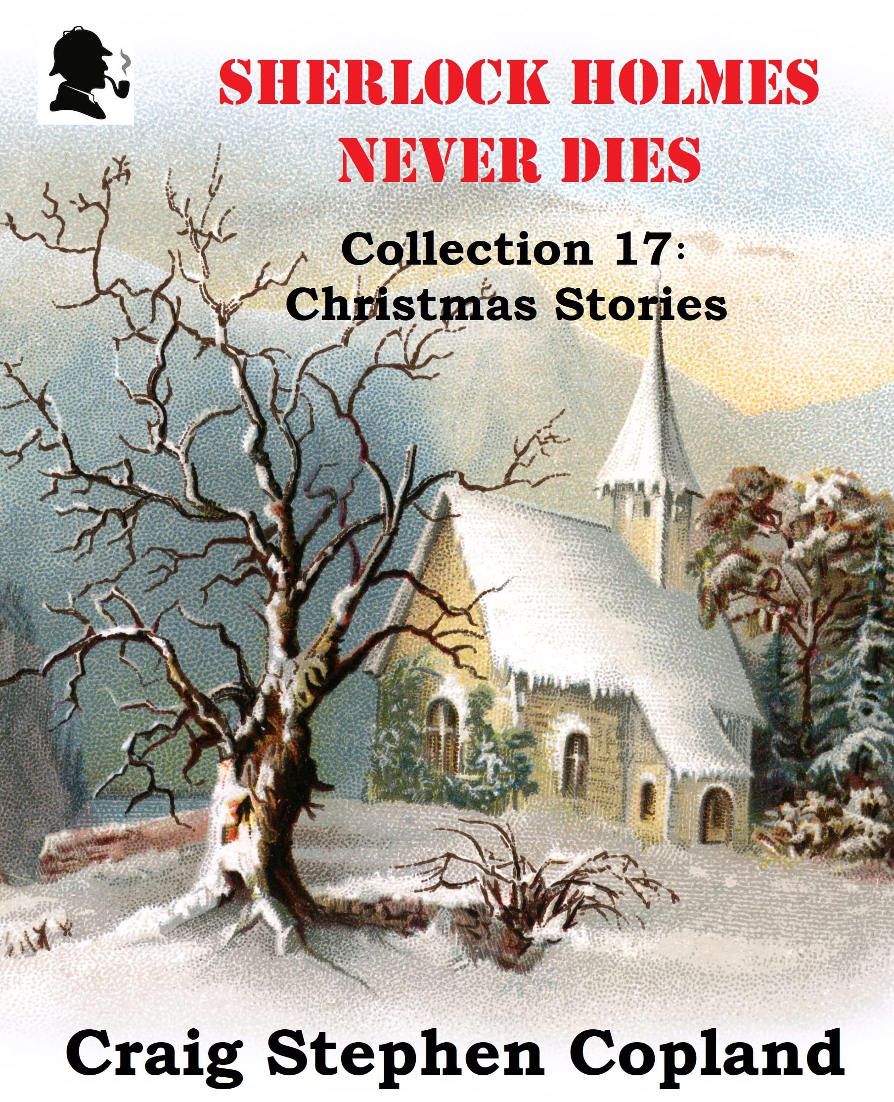 Sherlock Holmes Never Dies - Collection Seventeen: Four Christmas Stories