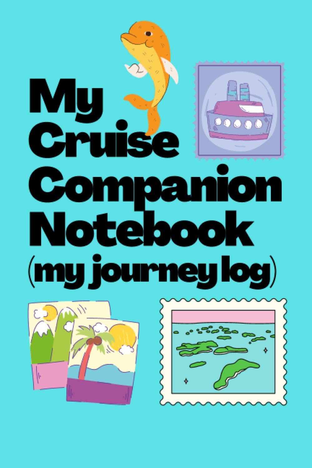 My Cruise Companion Notebook (a holiday journey log), Cruise Travel