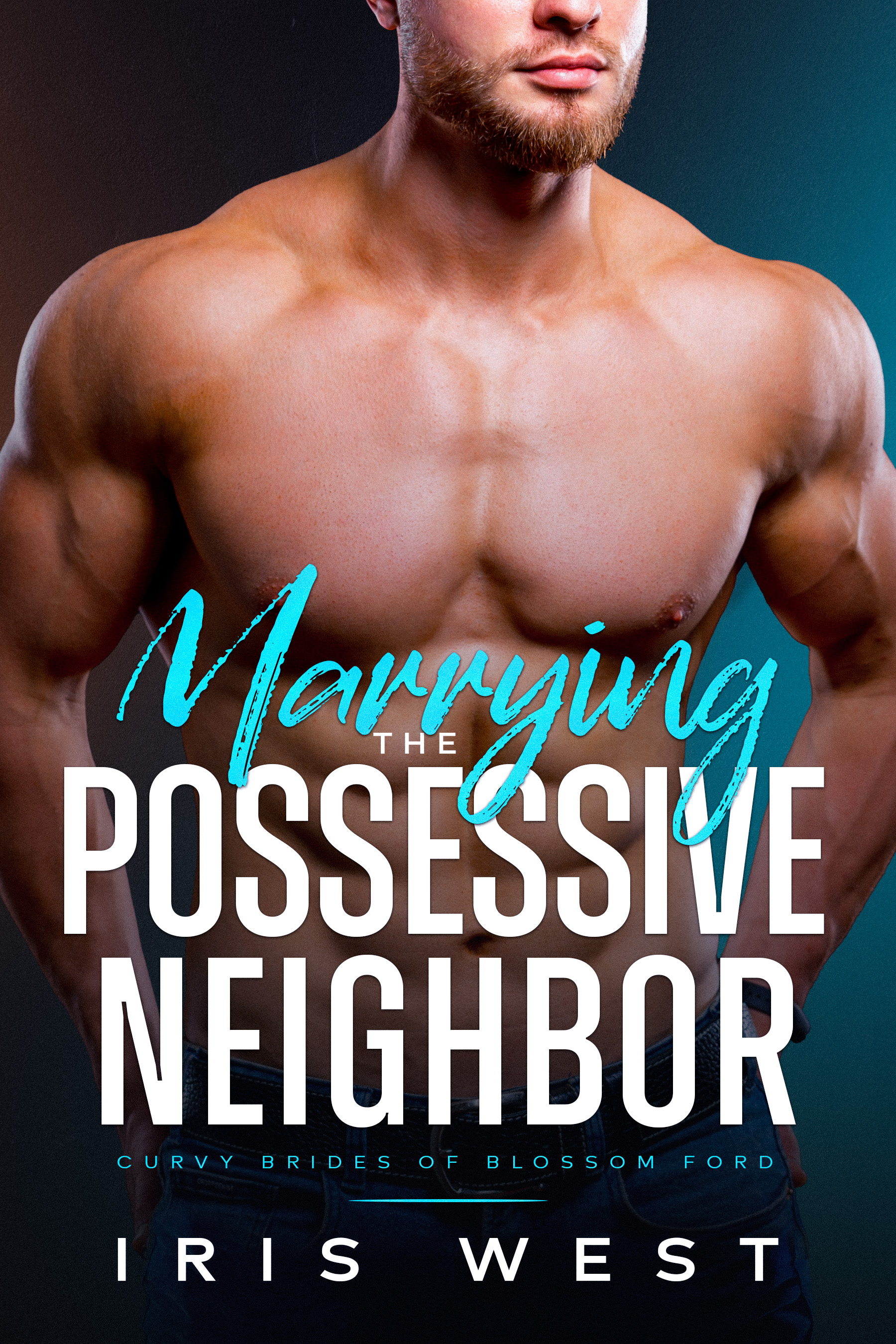 Marrying the Possessive Neighbor