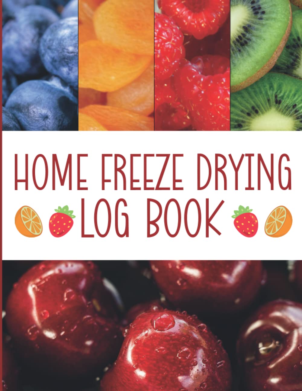 Home Freeze Drying Log Book Freeze Dryer food Book for Recording Your