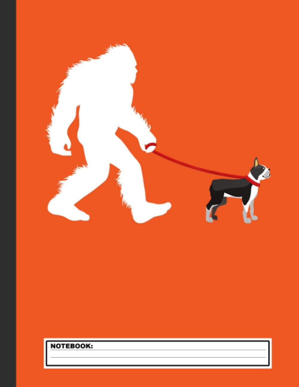 Bigfoot Walking Boston Terrier Notebook Boston Terrier Notebook