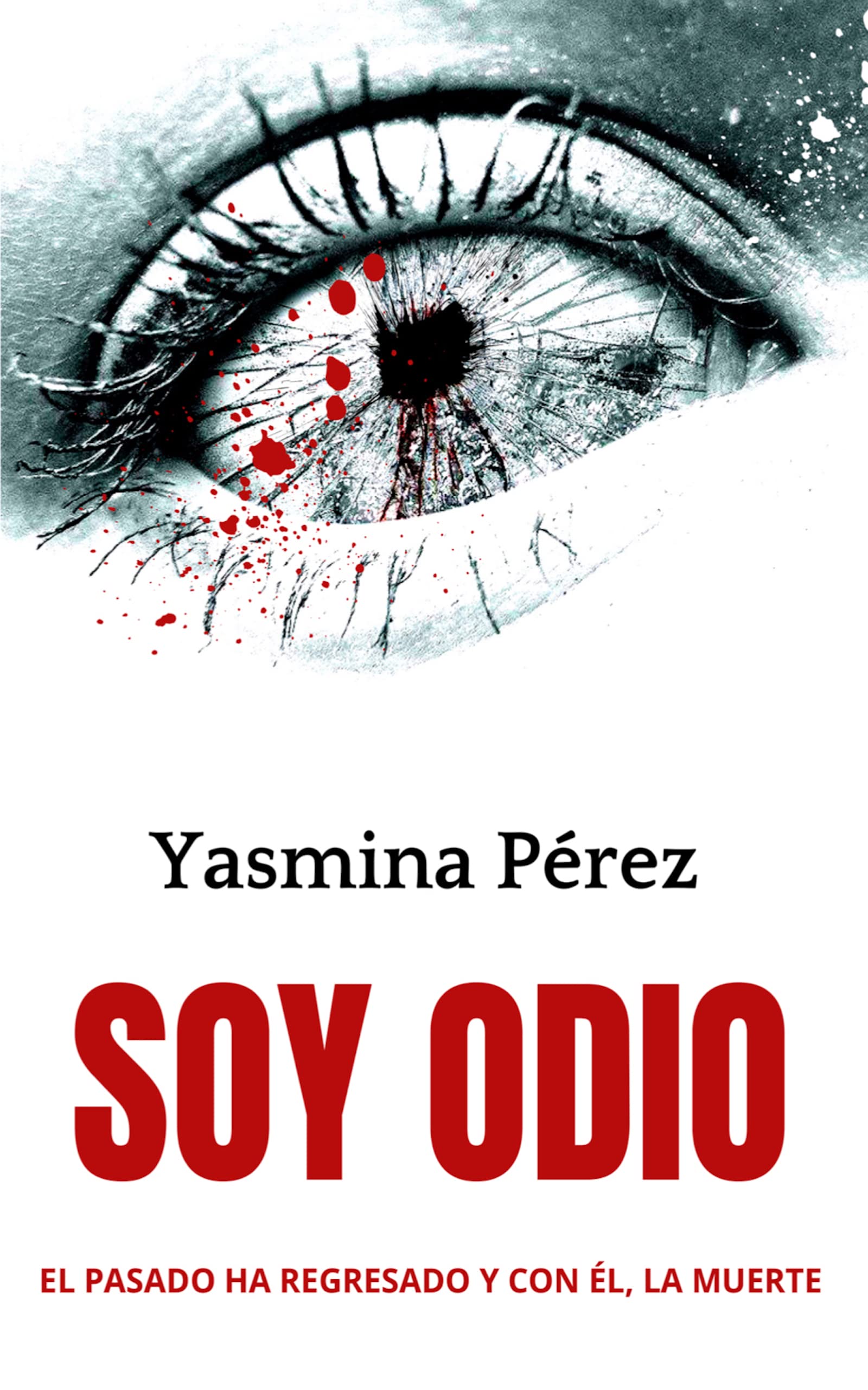Soy odio: (Novela negra, misterio y suspense)