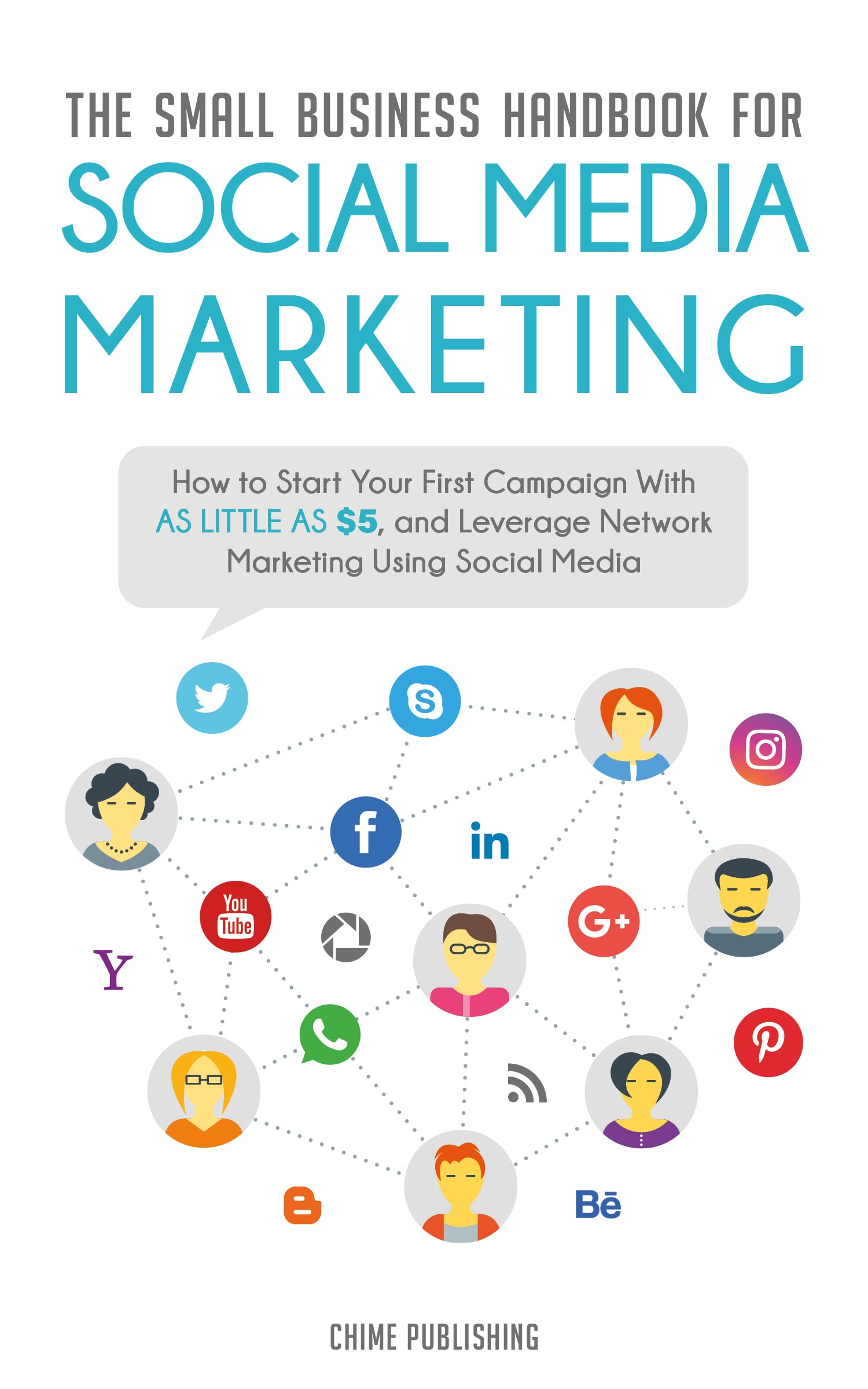The Small Business Handbook for Social Media Marketing: How to Start Your First Campaign With as Little as $5, and Leverage Network Marketing Using Social ... Marketing Campaign with as Little as $5)