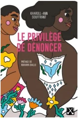 Le privilège de dénoncer - Justice pour toutes les victimes de violences sexuelles