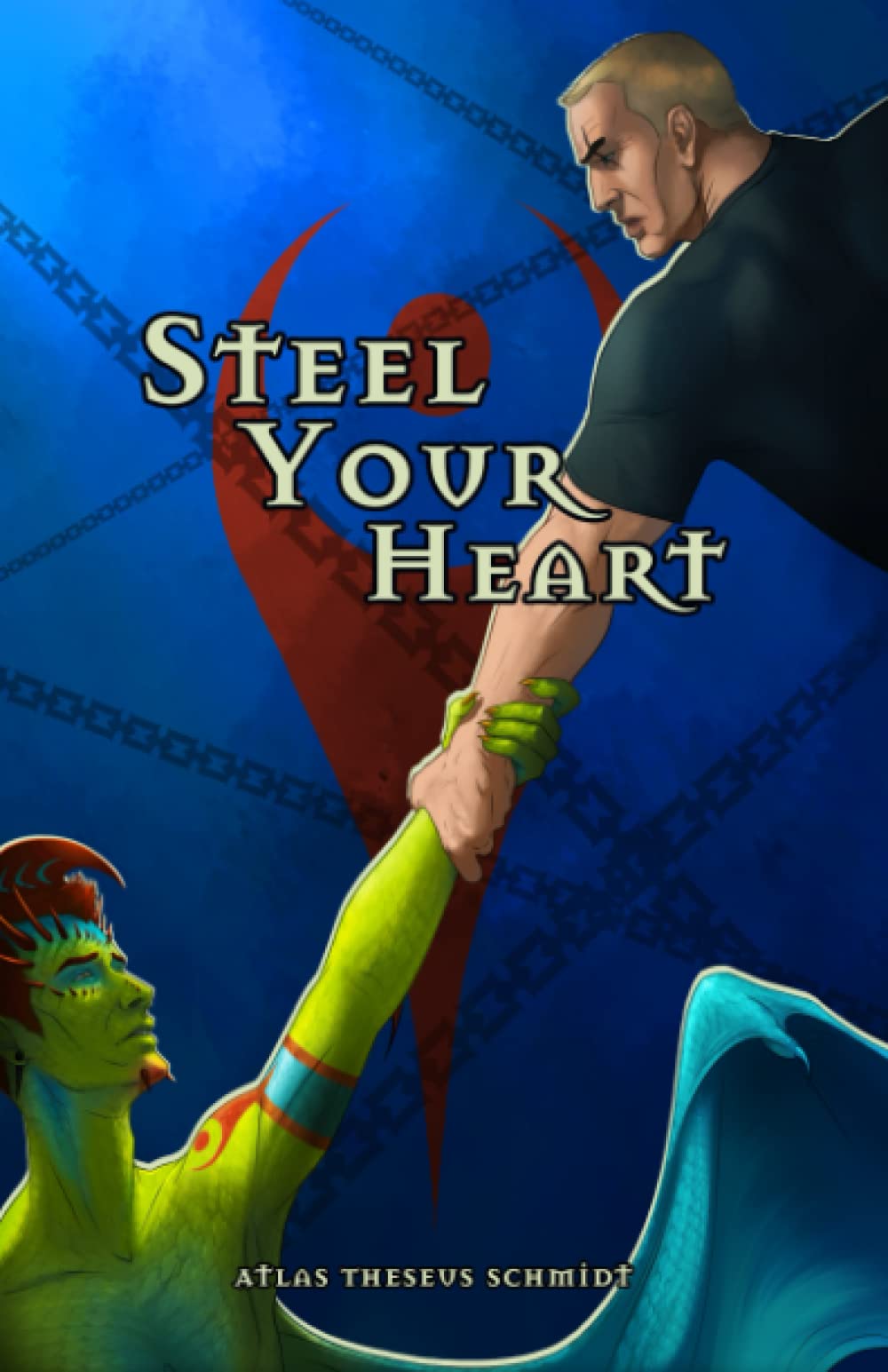 Steel Your Heart by Atlas Theseus Schmidt Goodreads