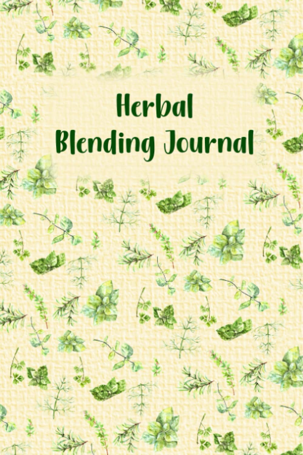 Herbal Blending Journal A 6x9 inch Matte Softcover Paperback Journal
