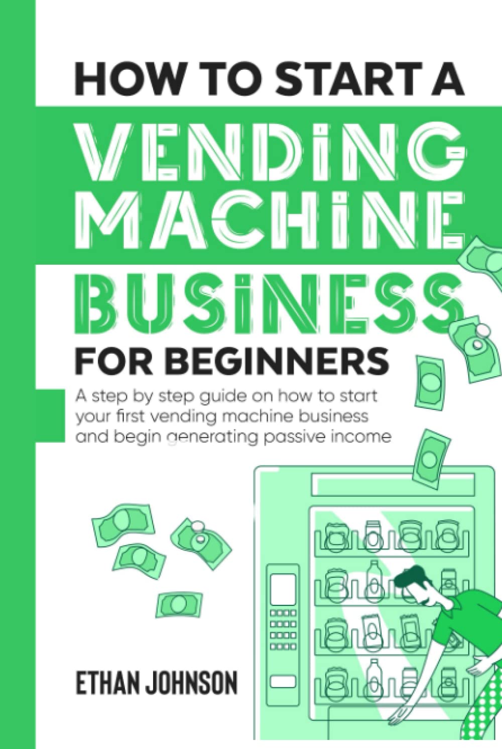 How To Start A Vending Machine Business For Beginners A step by step