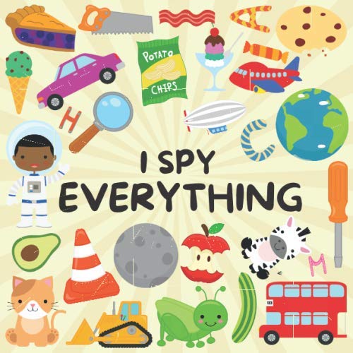 I Spy Everything A Fun I Spy Book for Kids of 25 Years Old. by Little