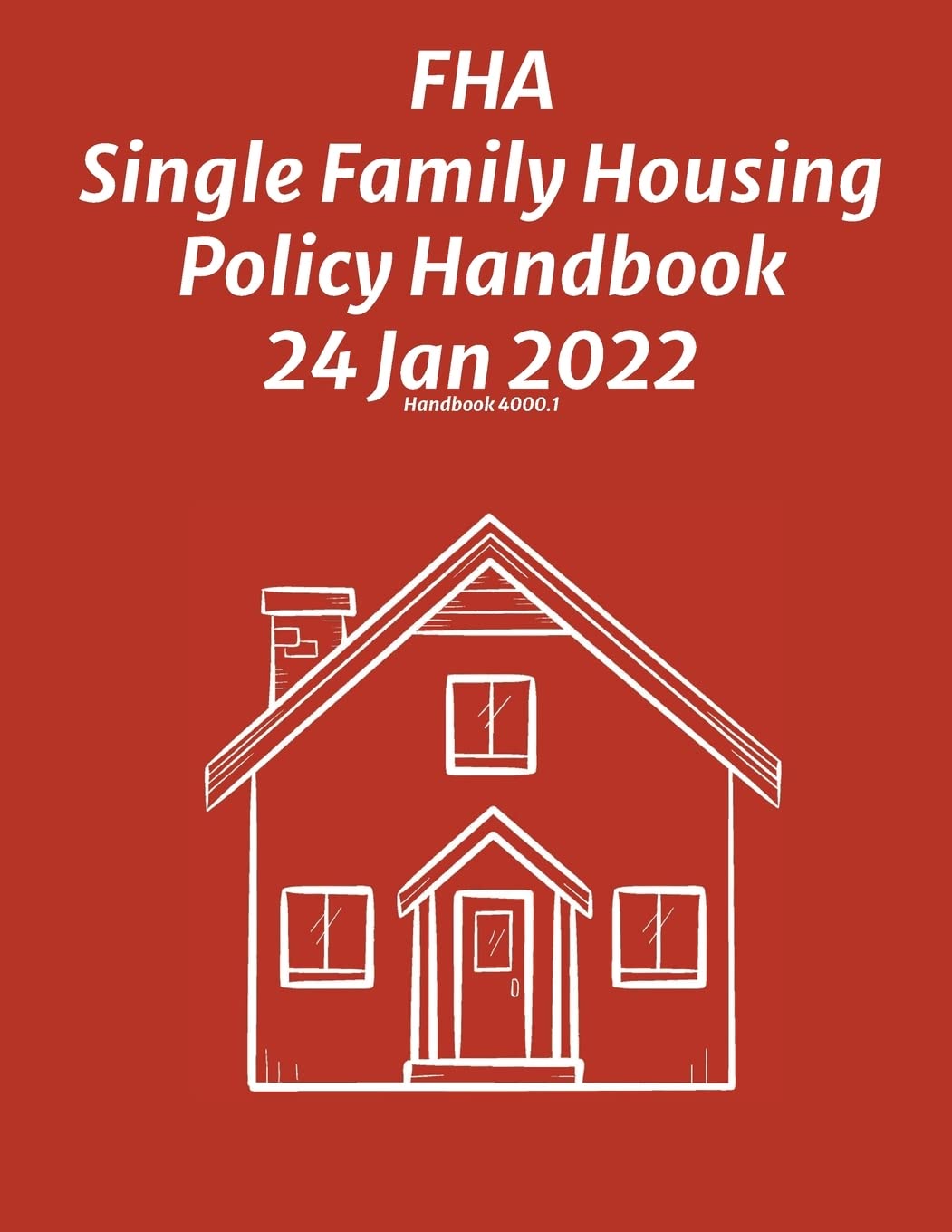 FHA Single Family Housing Policy Handbook 24 Jan 2022 by Federal Housing Administration Goodreads