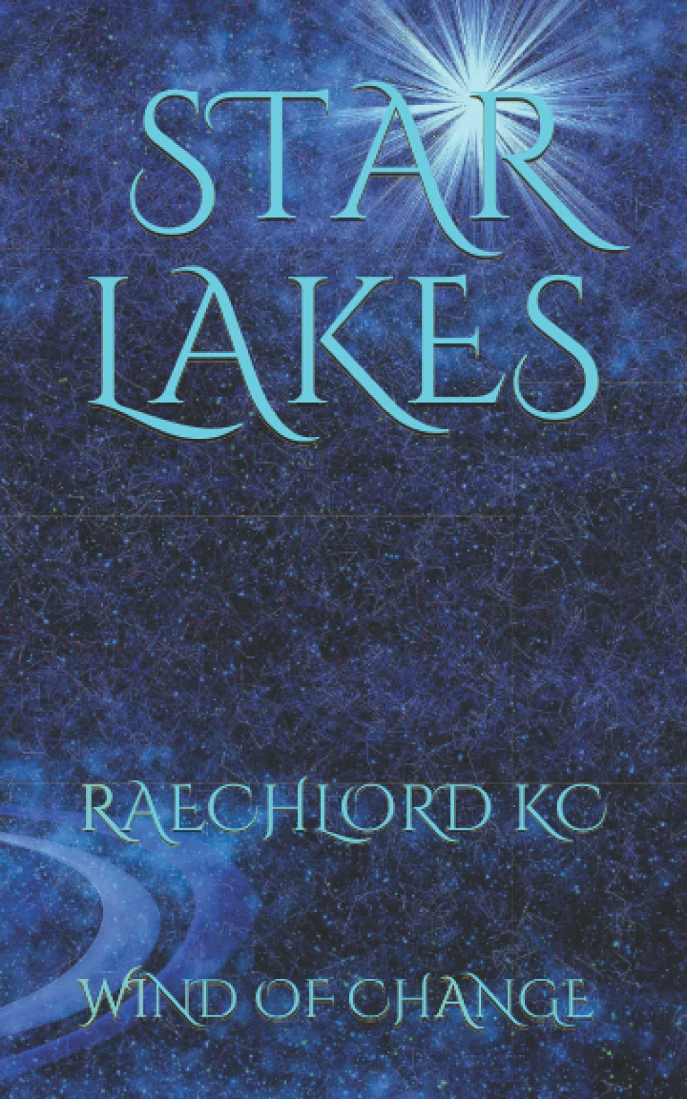 STAR LAKES WIND OF CHANGE by RAECHLORD KC Goodreads