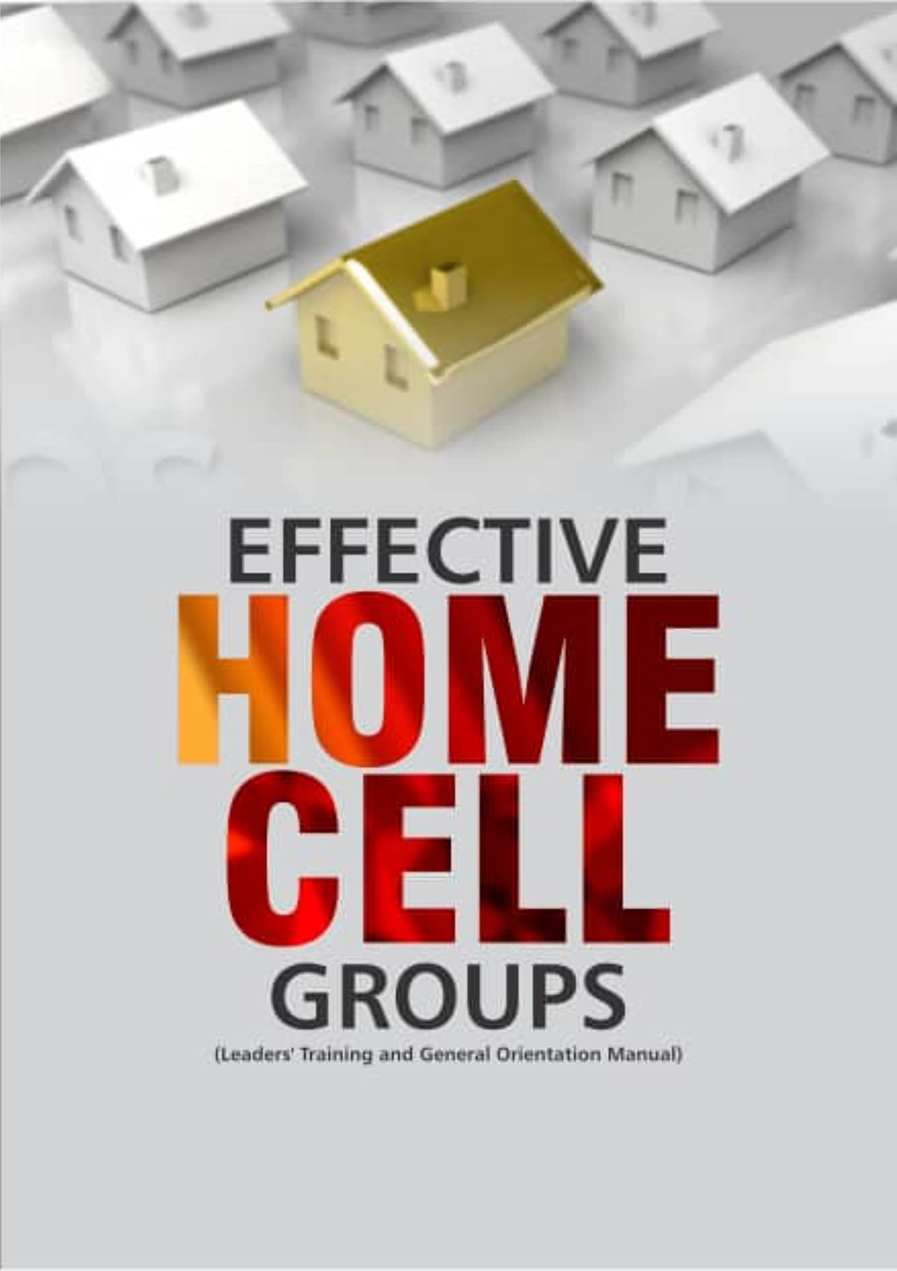 EFFECTIVE HOME CELL GROUPS by GILBERT K. NWATU; PHD Goodreads