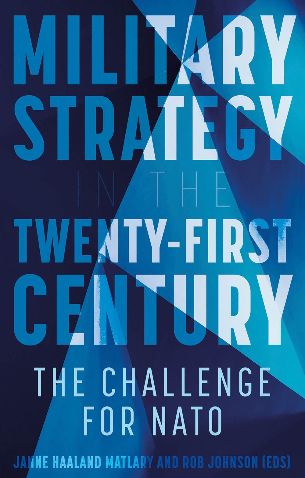 Military Strategy in the 21st Century: The Challenge for NATO by Janne ...