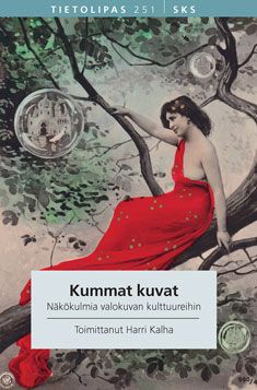 Kummat kuvat - Näkökulmia valokuvan kulttuureihin book cover