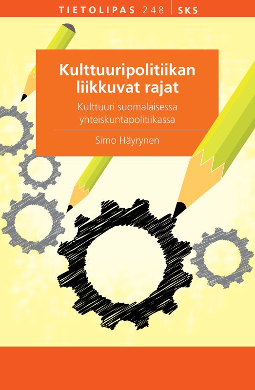 Kulttuuripolitiikan liikkuvat rajat — Kulttuuri suomalaisessa yhteiskuntapolitiikassa book cover