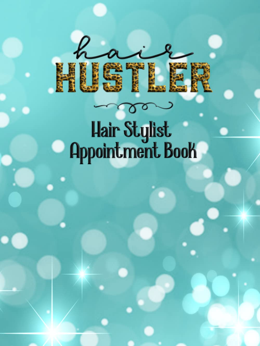 Hair Hustler Hair Stylist Appointment Book Hard Cover Undated Beautician Scheduling Book with