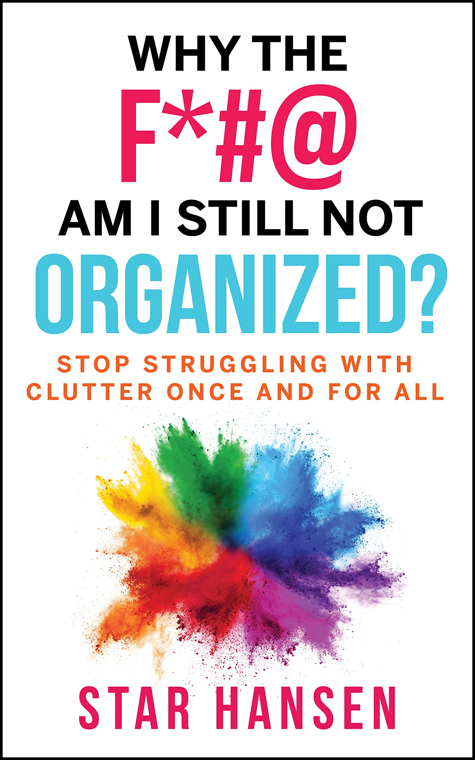 Stop Struggling with Clutter Once and for All