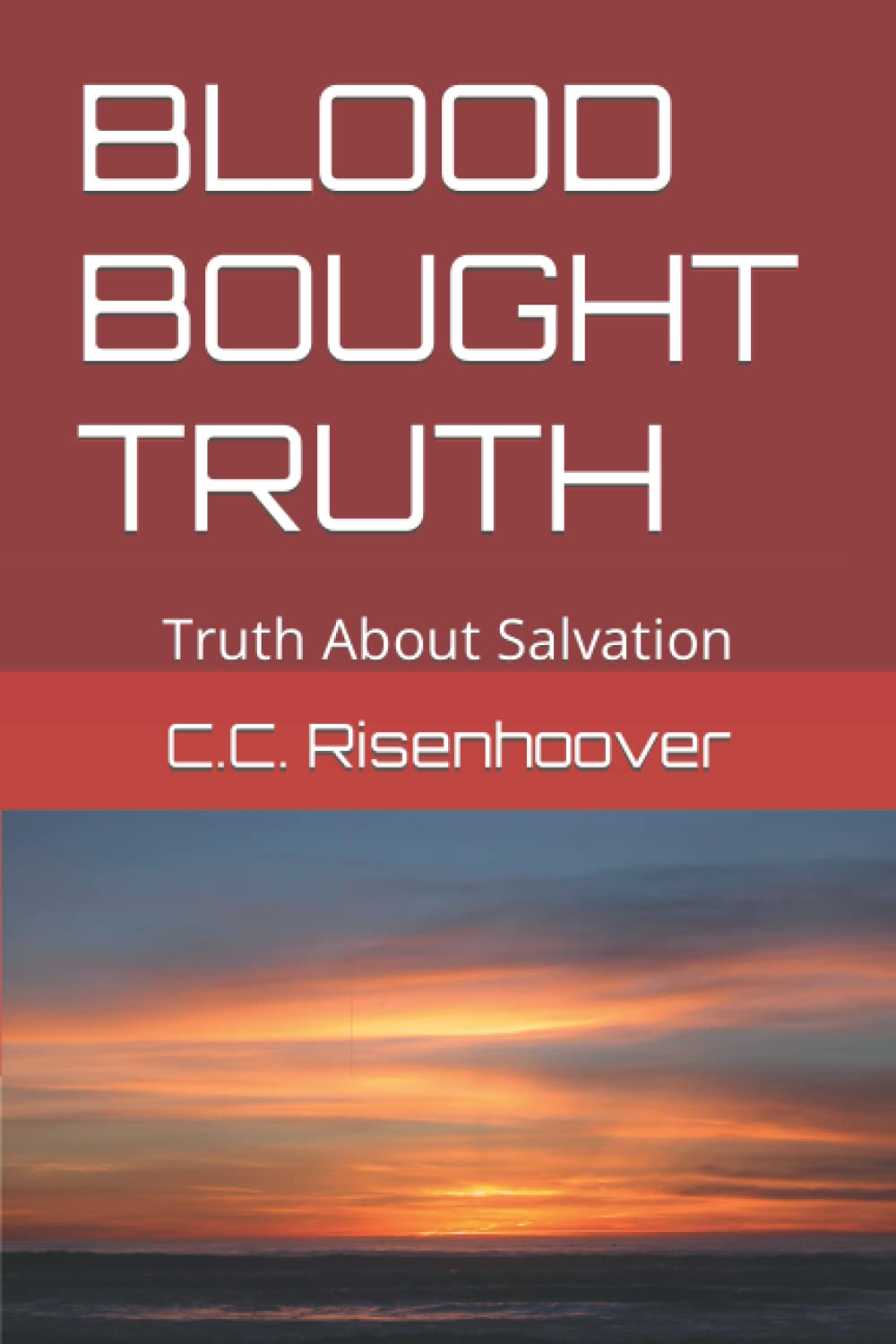 BLOOD BOUGHT TRUTH Truth About Salvation by C.C. Risenhoover Goodreads
