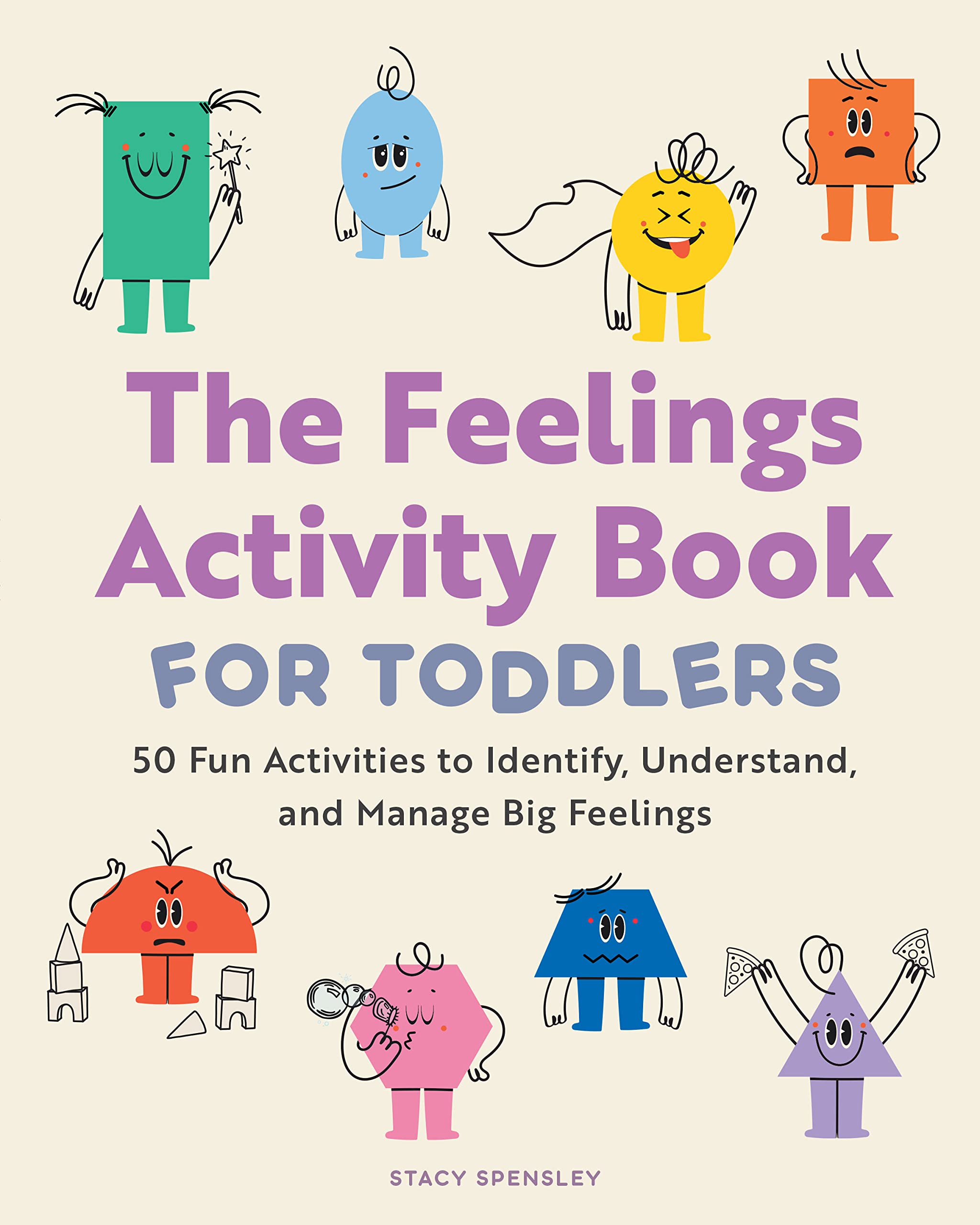 The Feelings Activity Book for Toddlers 50 Fun Activities to Identify