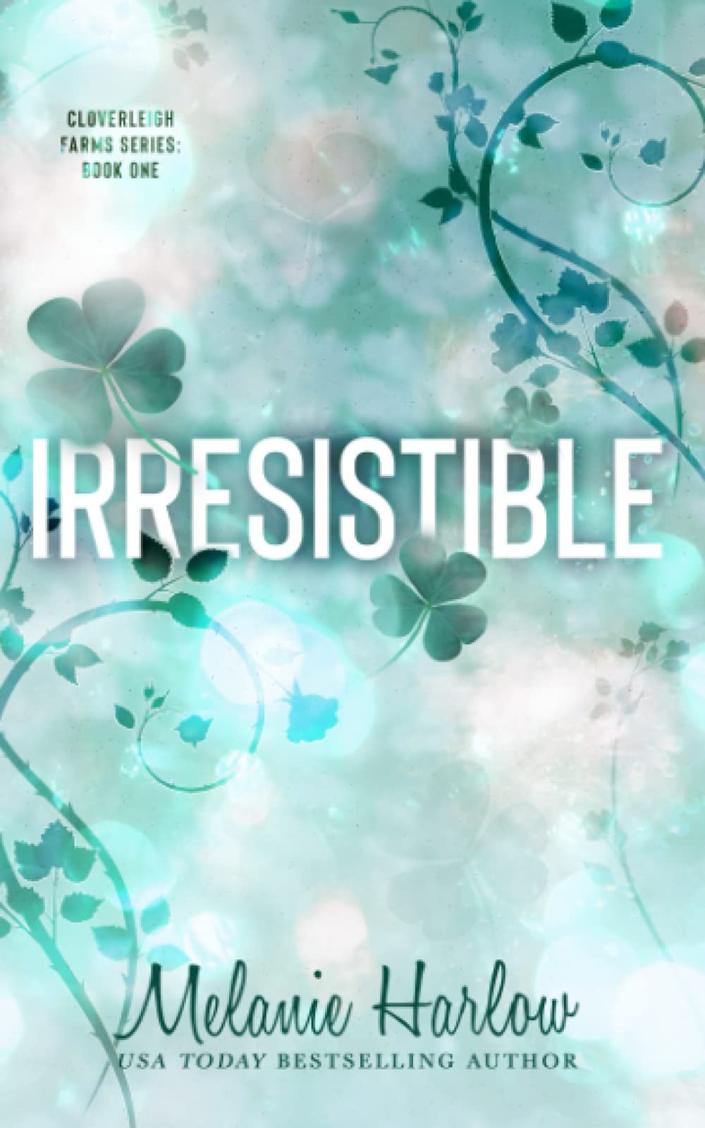 Irresistible (Cloverleigh Farms #1)