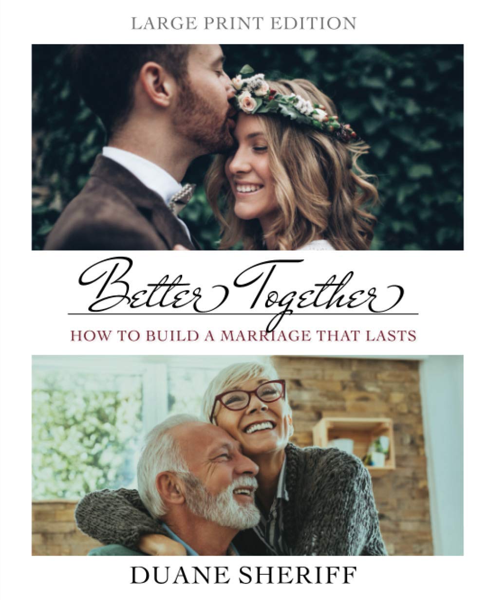 Better Together (Large Print Edition) How to Build a Marriage that