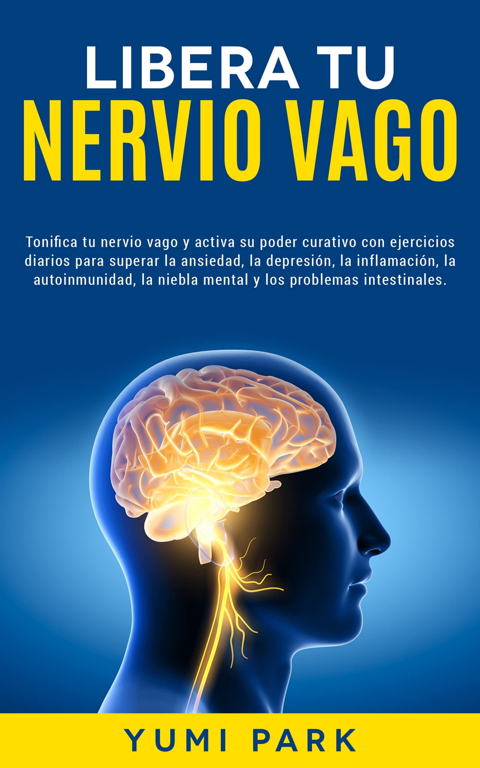 Libera Tu Nervio Vago: Tonifica tu nervio vago y activa su poder ...