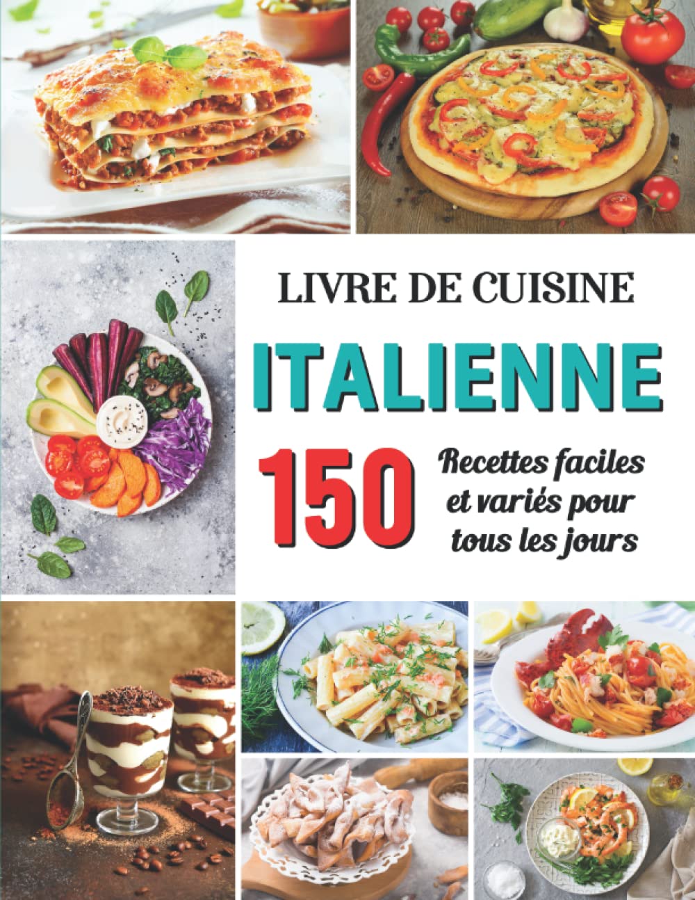 Livre de recettes italiennes: 200 repas variés ,faciles et rapides au